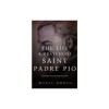 The Life and Prayers of Saint Padre Pio