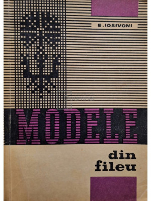 E. Iosivoni - Modele din fileu (editia 1966) foto