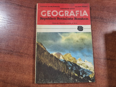 Geografia Republicii Socialiste Romania.Manual pentru clasa a VIII a foto