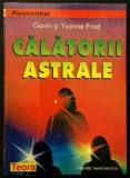 Ghid practic de CALATORII ASTRALE &ndash; Gavin, Yvonne Frost 192 pag Tehnici si instructiuni pas cu pas. Calatorie Astrala vs Vise 1998 TEORA Stare ca noua
