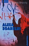 Aleea soarelui - 2003 - Thomas Brussig ($V234)