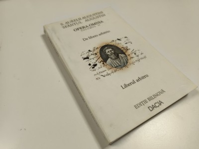 SF AUGUSTIN, OPERA OMNIA-II- DE LIBERO ARBITRO/ LIBERUL ARBITRU. EDITIE BILINGVA foto