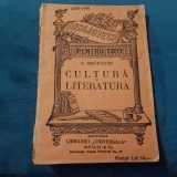 Carte Cultura si Literatura de G. Ibraileanu / Biblioteca pentru Toti perioada interbelica 108 pagini !