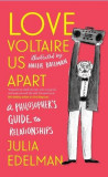 Love Voltaire Us Apart | Julia Edelman, Hallie Bateman, Icon Books