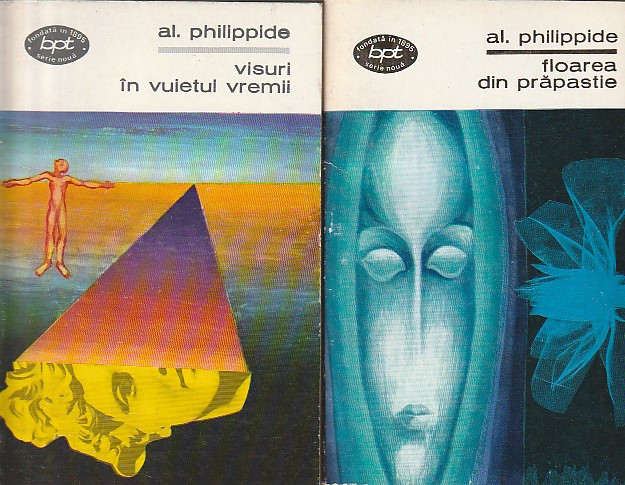 AL. PHILIPPIDE - VISURI IN VUIETUL VREMII. FLOAREA DE PRAPASTIE ( 2 VOL ) ( BPT 499-500 )
