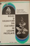 Bolile și dăunătorii din culturile de legume protejate - Cristina Raicu