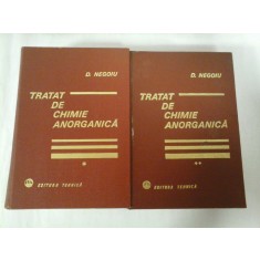 TRATAT DE CHIMIE ANORGANICA (2 volume) - D. NEGOIU