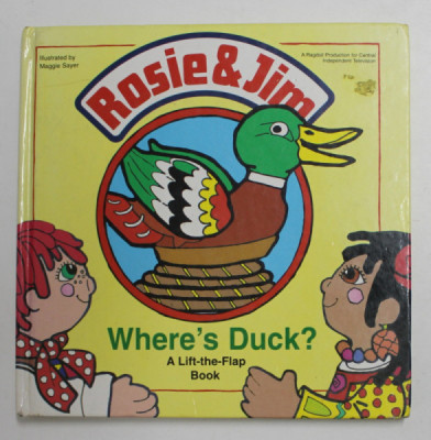 ROSIE and JIM - WHERE&amp;#039;S DUCK ? A LIFT - THE - FLAP BOOK , illustrated by MAGGIE SAYER , 1995 foto