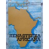 RENASTEREA AFRICANA-ELENA VOICULESCU, MARIN VOICULESCU-264574