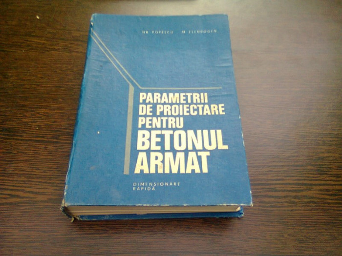 PARAMETRII DE PROIECTARE PENTRU BETONUL ARMAT - H.R. POPESCU