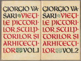 Giorgio Vasari - Vietile pictorilor, sculptorilor si arhitectilor (vol. 1-2), 1962