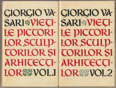 Giorgio Vasari - Vietile pictorilor, sculptorilor si arhitectilor (vol. 1-2) foto