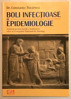 Boli Infectioase si Epidemiologie, Constantin Bocarnea, Ed. a treia, 1999. foto
