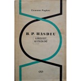 Cicerone Poghirc - B. P. Hasdeu - Lingvist si filolog (Editia: 1968)