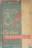 Cartea Sculerului - A.I. Rozin, 1963, Editura Tehnica, 254 pagini, Carte Tehnica