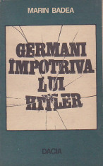 MARIN BADEA - GERMANI IMPOTRIVA LUI HITLER foto