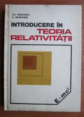 Gh. Vranceanu - Introducere in teoria relativitatii foto