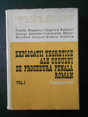 EXPLICATII TEORETICE ALE CODULUI DE PROCEDURA PENALA ROMAN volumul 1 foto