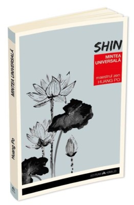 Shin. Mintea universala &amp;ndash; Huang Po foto