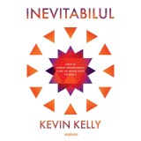 Inevitabilul - Kevin Kelly