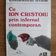 Constantin Iftime - Cu Ion Cristoiu prin infernul contemporan