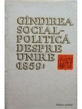 Petre Constantinescu Iasi - Gandirea social-politica despre Unire (1859) (editia 1966)