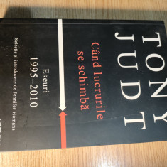 Tony Judt - Cand lucrurile se schimba - Eseuri 1995-2010 (Editura Litera, 2017)