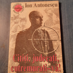 Cititi judecati cutremurati - va ! Ion Antonescu
