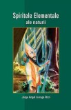 Spiritele Elementale ale naturii - Jorge Angel Livraga Rizzi