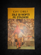 IOAN CHIRILA - ZILE SI NOPTI PE STADION foto