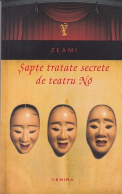 Zeami - Sapte tratate secrete de teatru No foto