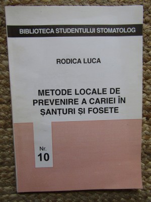 METODE LOCALE DE PREVENIRE A CARIEI IN SANTURI SI FOSETE-RODICA LUCA foto