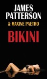 Bikini - James Patterson &amp; Maxine Paetro, Thriller, Rao, 2009, Romana, 352 Pagini