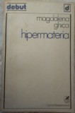 Cumpara ieftin MAGDALENA GHICA (MAGDA CARNECI): HIPERMATERIA (VOL.DEBUT1980/DEDICATIE-AUTOGRAF)