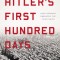 Hitler&#039;s First Hundred Days: When Germans Embraced the Third Reich