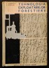 Silvicultura TEHNOLOGIA EXPLOATARILOR FORESTIERE Manual Tiraj 950 ex. Andreescu
