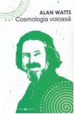 Cosmologia voioasă - Alan Watts - Explorare conștiință, LSD, mescalină, psilocibină - Carte brosată