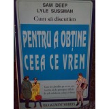 Sam Deep - Cum sa discutam pentru a obtine ceea ce vrem (Editia: 1999)