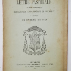 LETTRE PASTORALE DE SON EXCELLENCE ..L'ARCHEVEQUE DE BUCAREST A L 'OCCASION DU CAREME DE 1898 , APARUTA 1898 , CONTINE EX LIBRIS *