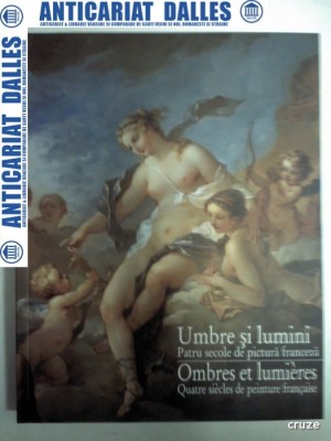 UMBRE SI LUMINI -PATRU SECOLE DE PICTURA FRANCEZA foto