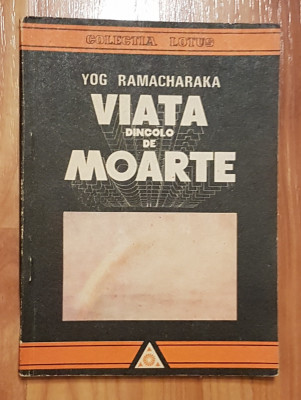 Viata dincolo de moarte de Yog Ramacharaka. Colecția Lotus foto