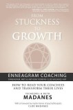 From Stuckness to Growth: Enneagram Coaching (Enneagram, Mbti &amp; Anthony Robbins-Cloe Madanes Hnp): How to Read Your Coachees and Transform Their
