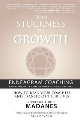 From Stuckness to Growth: Enneagram Coaching (Enneagram, Mbti &amp;amp; Anthony Robbins-Cloe Madanes Hnp): How to Read Your Coachees and Transform Their foto