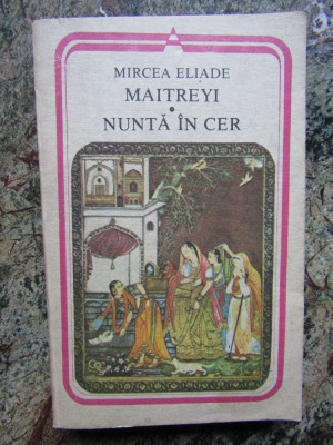 Mircea Eliade - Maitreyi / Nunta in cer, 1986, Minerva foto