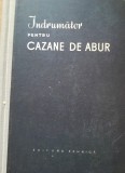 INDRUMATOR PENTRU CAZANE DE ABUR - M. ALDEA (CU PLANSE)