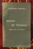 MESURE DE L'HOMME essai sur la v&eacute;rit&eacute; / MARC PIGNEGUY