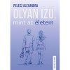 Olyan &iacute;zű, mint az &eacute;letem - Pelesz Alexandra