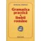 GRAMATICA PRACTICA A LIMBII ROMANE - STEFANIA POPESCU