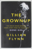 THE GROWNUP by GILLIAN FLYNN , 2015