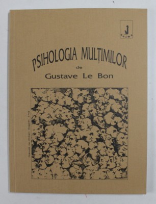 Gustave Le Bon - Psihologia multimilor. foto
